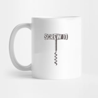 Screw It Mug